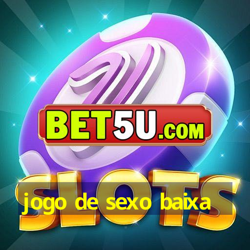 jogo de sexo baixa